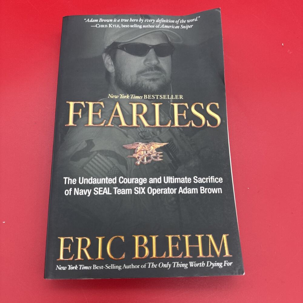 Fearless : The Undaunted Courage and Ultimate Sacrifice of Navy SEAL Team SIX...